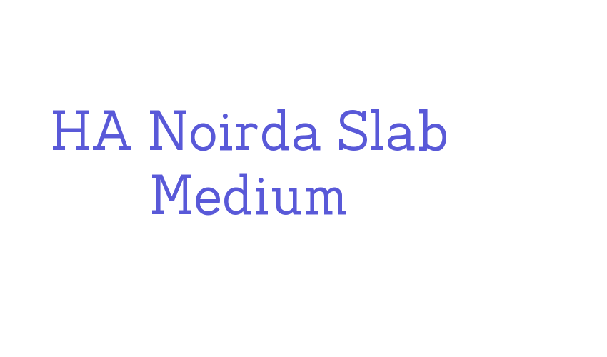 HA Noirda Slab Medium Font Download