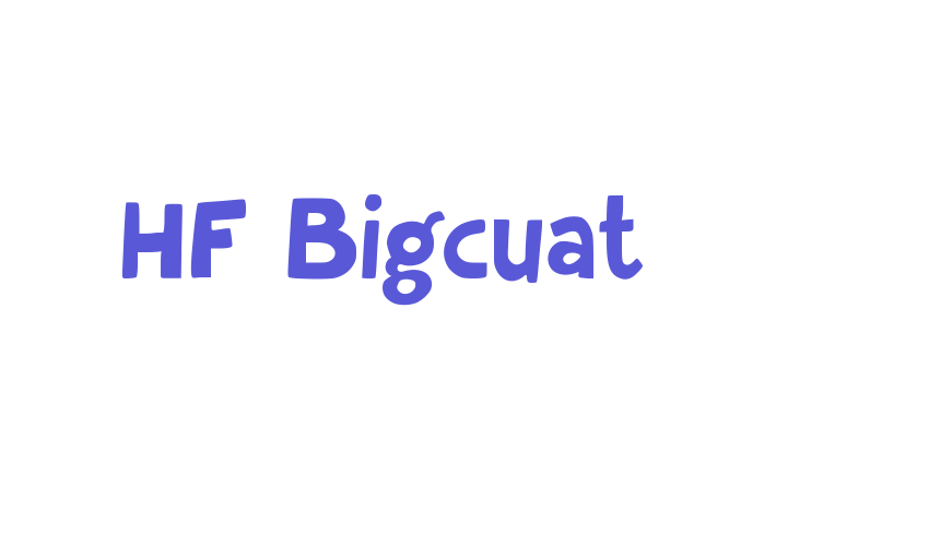 HF Bigcuat Font