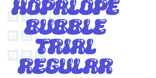 HOPALOPE BUBBLE TRIAL Regular-font-download
