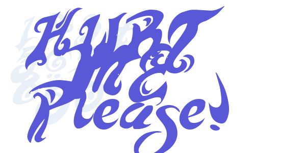 HURT ME  Please! font free