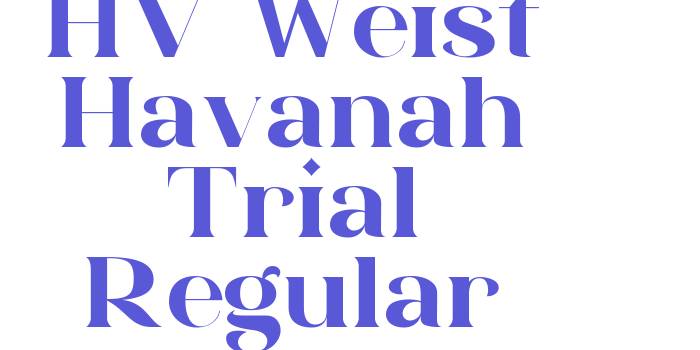 HV Weist Havanah Trial Regular Font