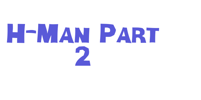 H-Man Part 2 Font Download