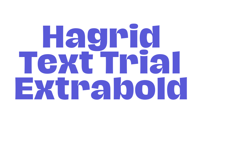 Hagrid Text Trial Extrabold Font