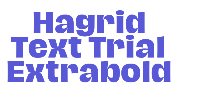 Hagrid Text Trial Extrabold Font Download