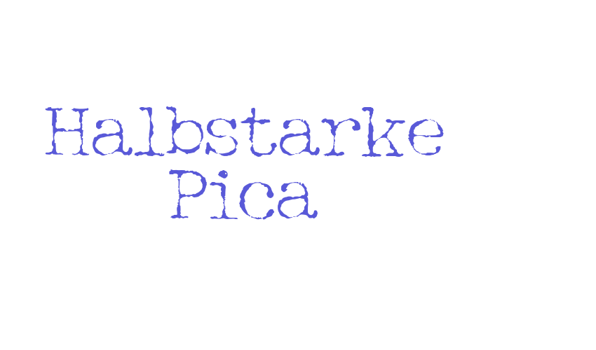 Halbstarke Pica Font Download