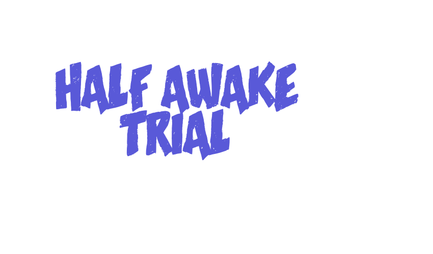 Half Awake Trial Font Download