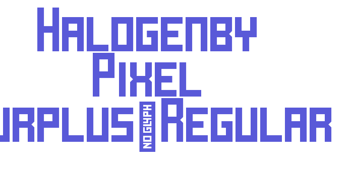 Halogenby Pixel Surplus-Regular Font