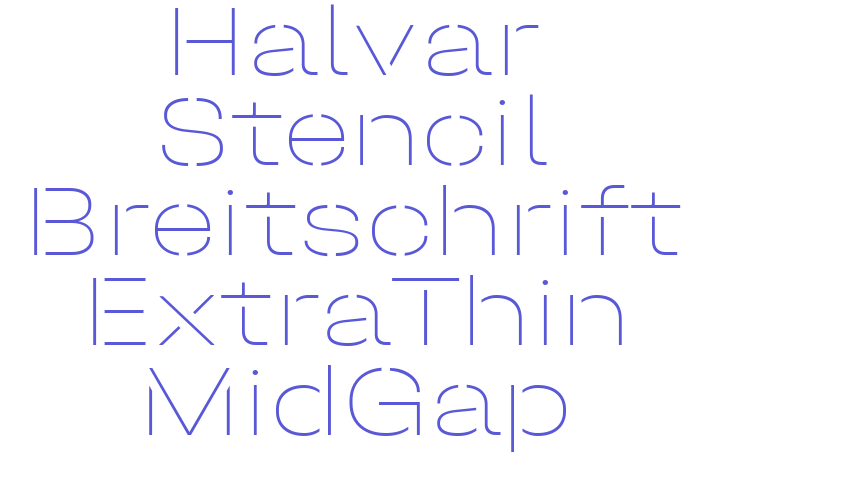 Halvar Stencil Breitschrift ExtraThin MidGap Font Download