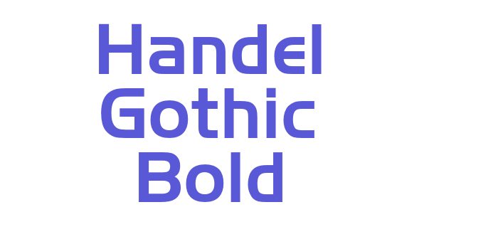 Handel Gothic Bold Font