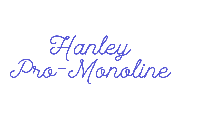 Hanley Pro-Monoline Font