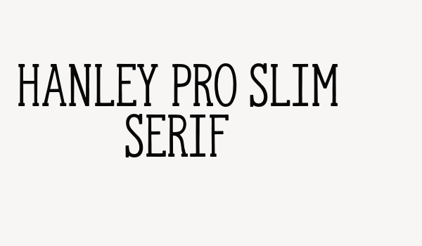 Hanley Pro Slim Serif Font