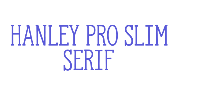 Hanley Pro Slim Serif Font Download