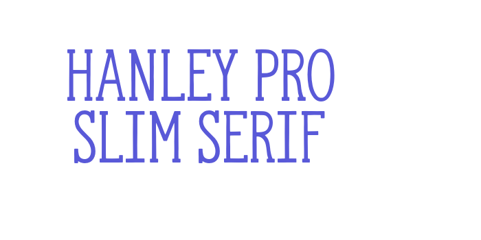 Hanley Pro Slim Serif Font