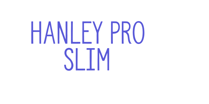 Hanley Pro Slim Font