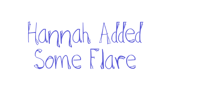 Hannah Added Some Flare Font