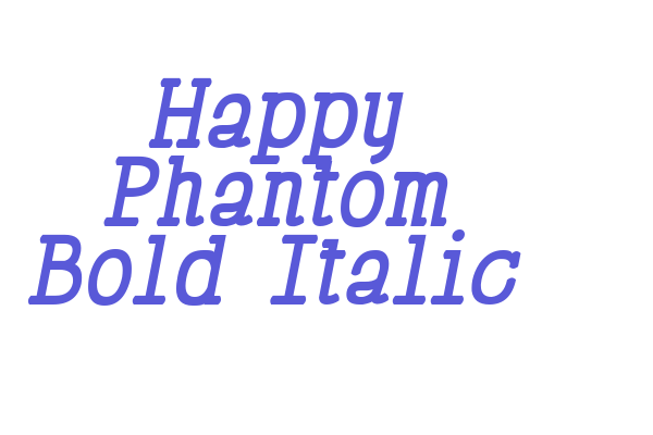 Happy Phantom Bold Italic Font