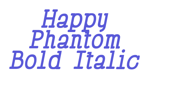 Happy Phantom Bold Italic Font Download