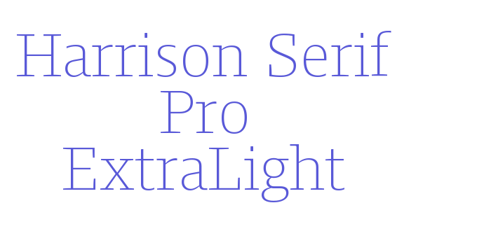 Harrison Serif Pro ExtraLight Font Download