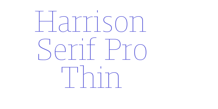 Harrison Serif Pro Thin Font