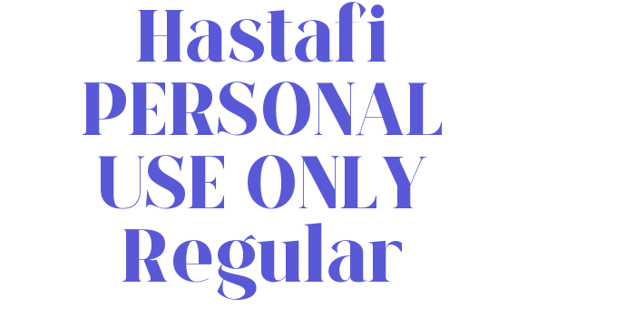 Hastafi PERSONAL USE ONLY Regular Font Download