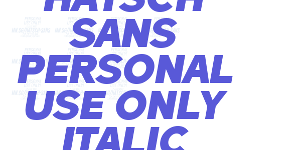 Hatsch Sans PERSONAL USE ONLY Italic font