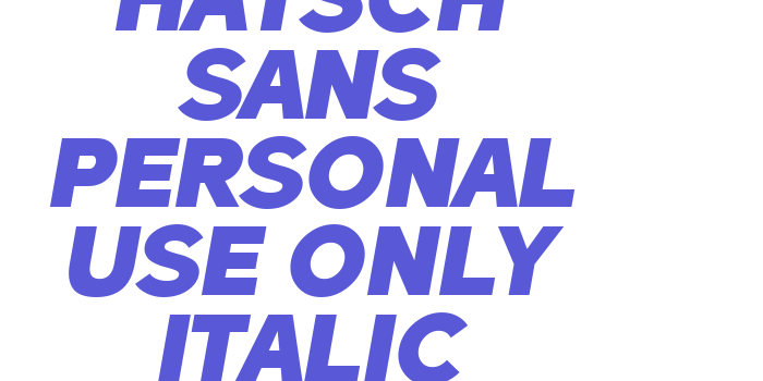 Hatsch Sans PERSONAL USE ONLY Italic Font Download