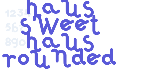 Haus Sweet Haus Rounded font