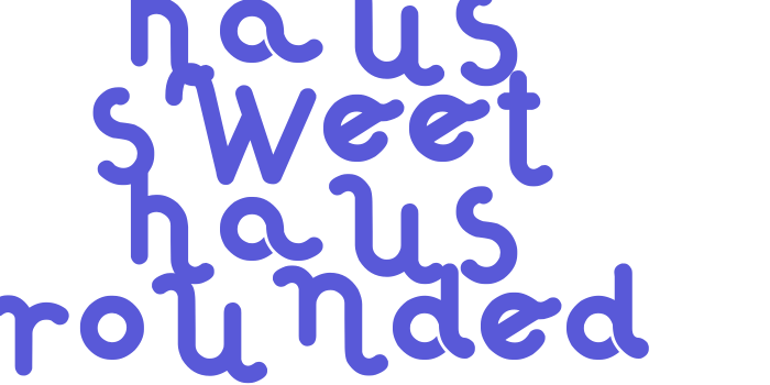 Haus Sweet Haus Rounded Font