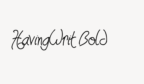 HavingWrit Bold Font