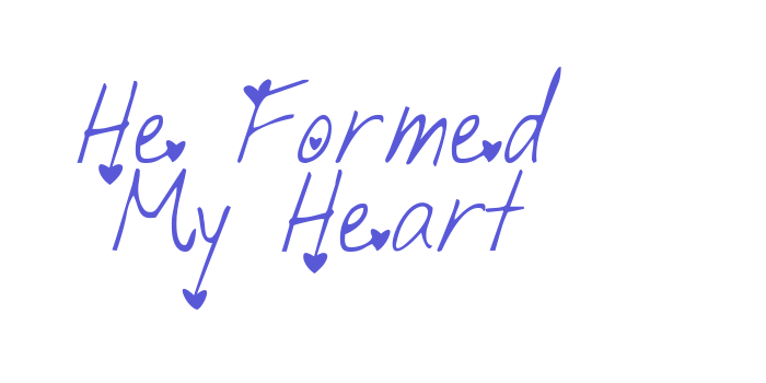 He Formed My Heart Font Download