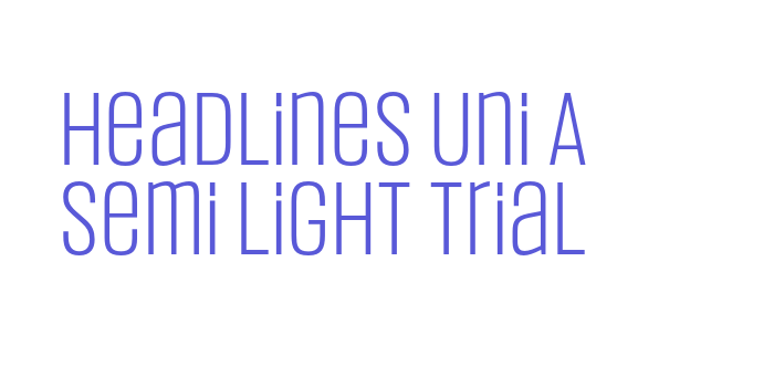 Headlines Uni A Semi Light Trial Font Download