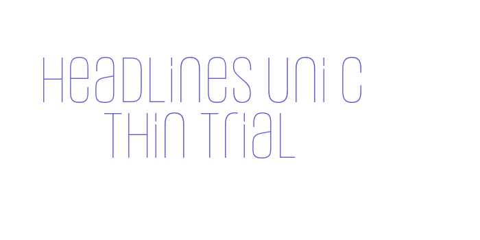 Headlines Uni C Thin Trial Font Download