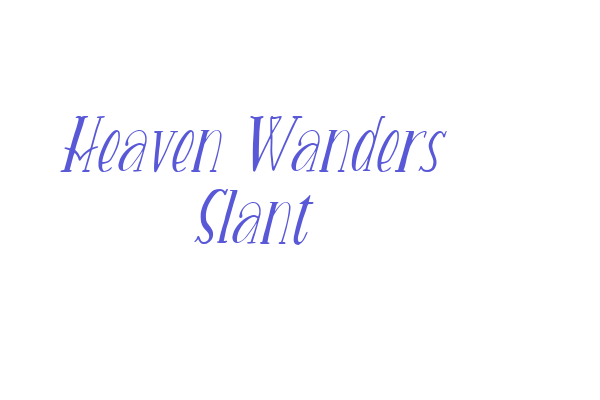 Heaven Wanders Slant Font