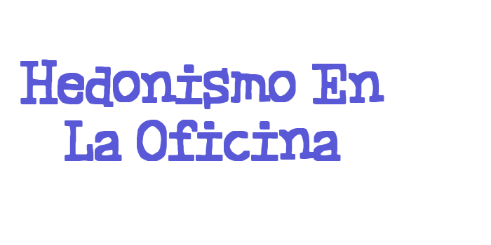 Hedonismo En La Oficina Font Download