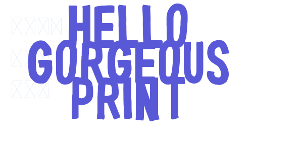 Hello Gorgeous Print font