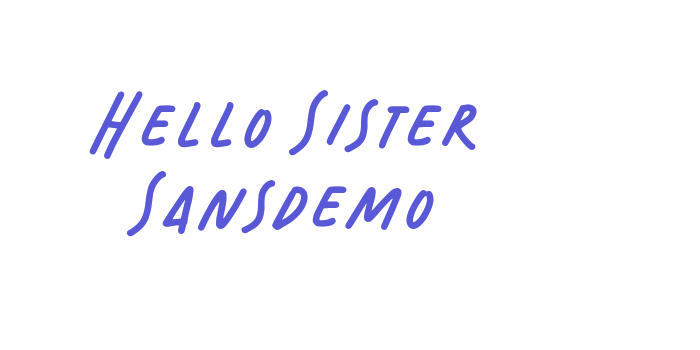 Hello Sister Sansdemo Font Download