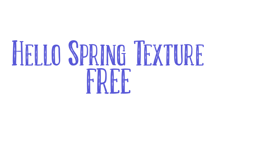 Hello Spring Texture FREE Font Download