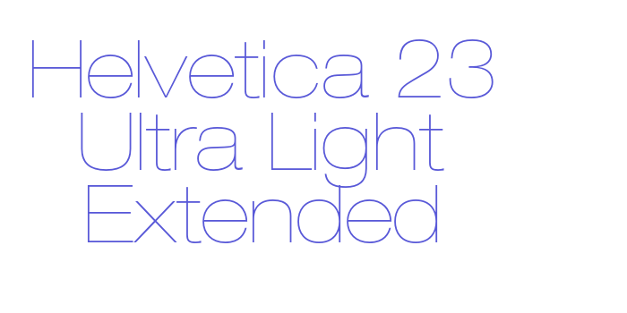 Helvetica 23 Ultra Light Extended Font Download