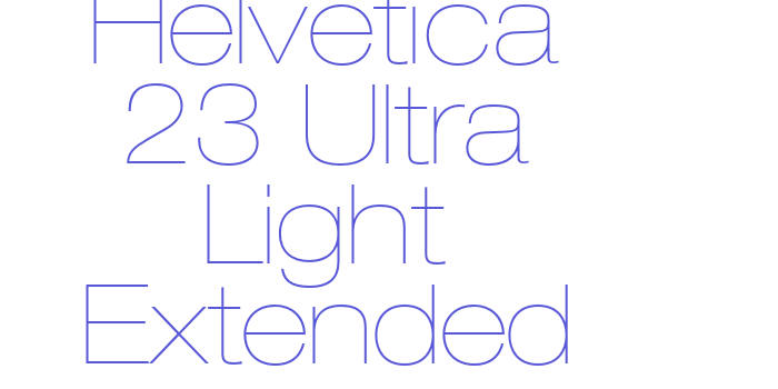 Helvetica 23 Ultra Light Extended Font