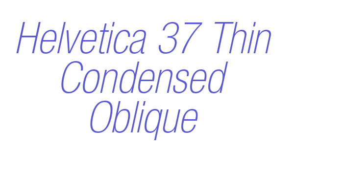 Helvetica 37 Thin Condensed Oblique Font Download