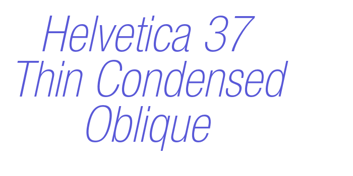 Helvetica 37 Thin Condensed Oblique Font