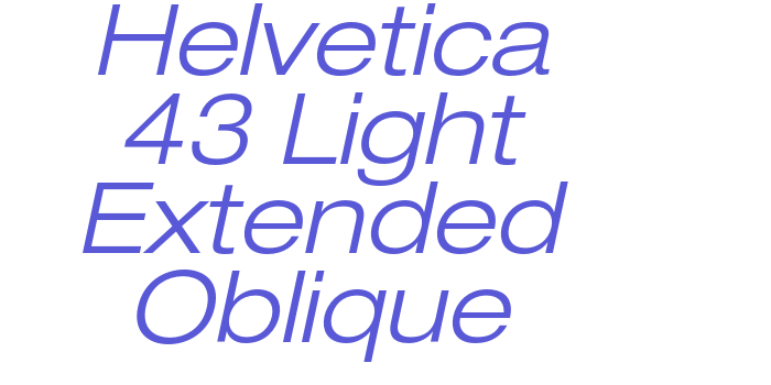 Helvetica 43 Light Extended Oblique Font Download