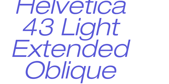 Helvetica 43 Light Extended Oblique Font