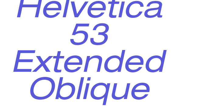 Helvetica 53 Extended Oblique Font