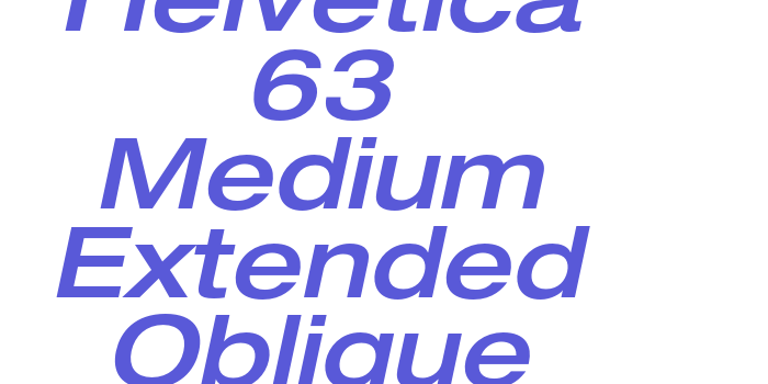 Helvetica 63 Medium Extended Oblique Font Download