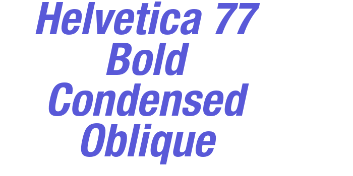 Helvetica 77 Bold Condensed Oblique Font Download