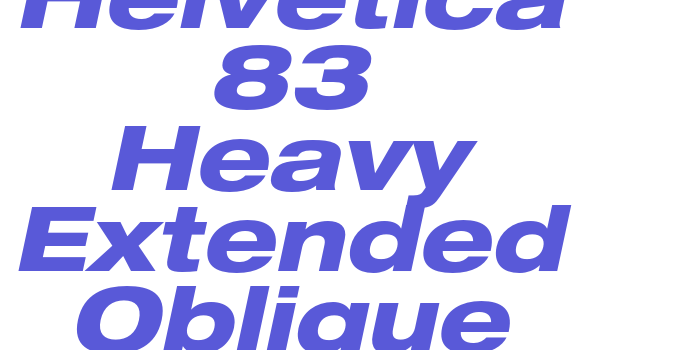 Helvetica 83 Heavy Extended Oblique Font Download