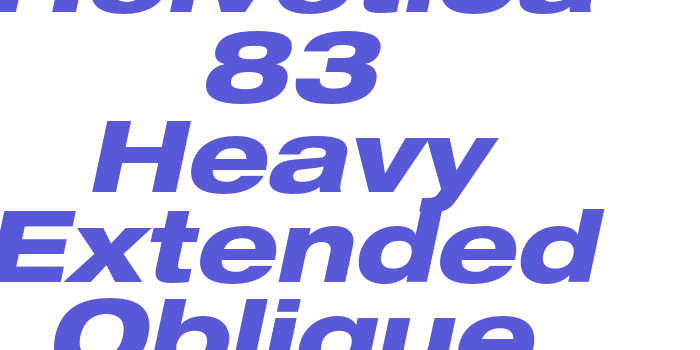 Helvetica 83 Heavy Extended Oblique Font