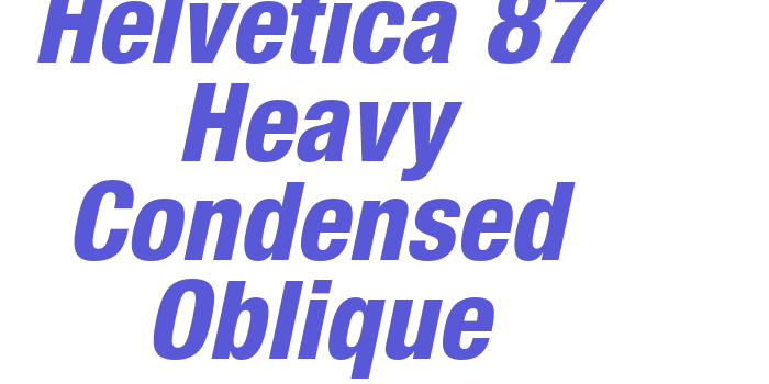 Helvetica 87 Heavy Condensed Oblique Font