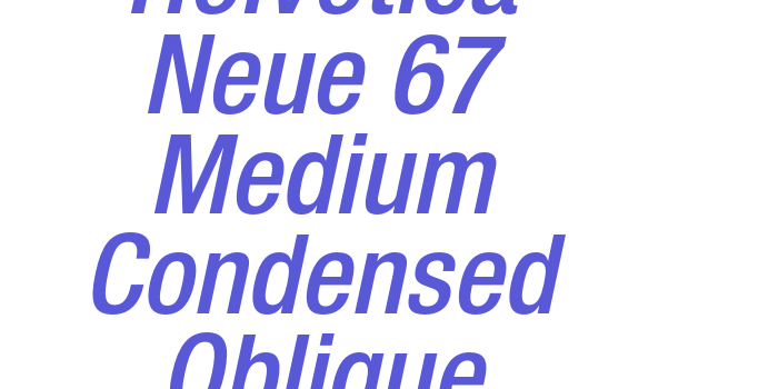 Helvetica Neue 67 Medium Condensed Oblique Font